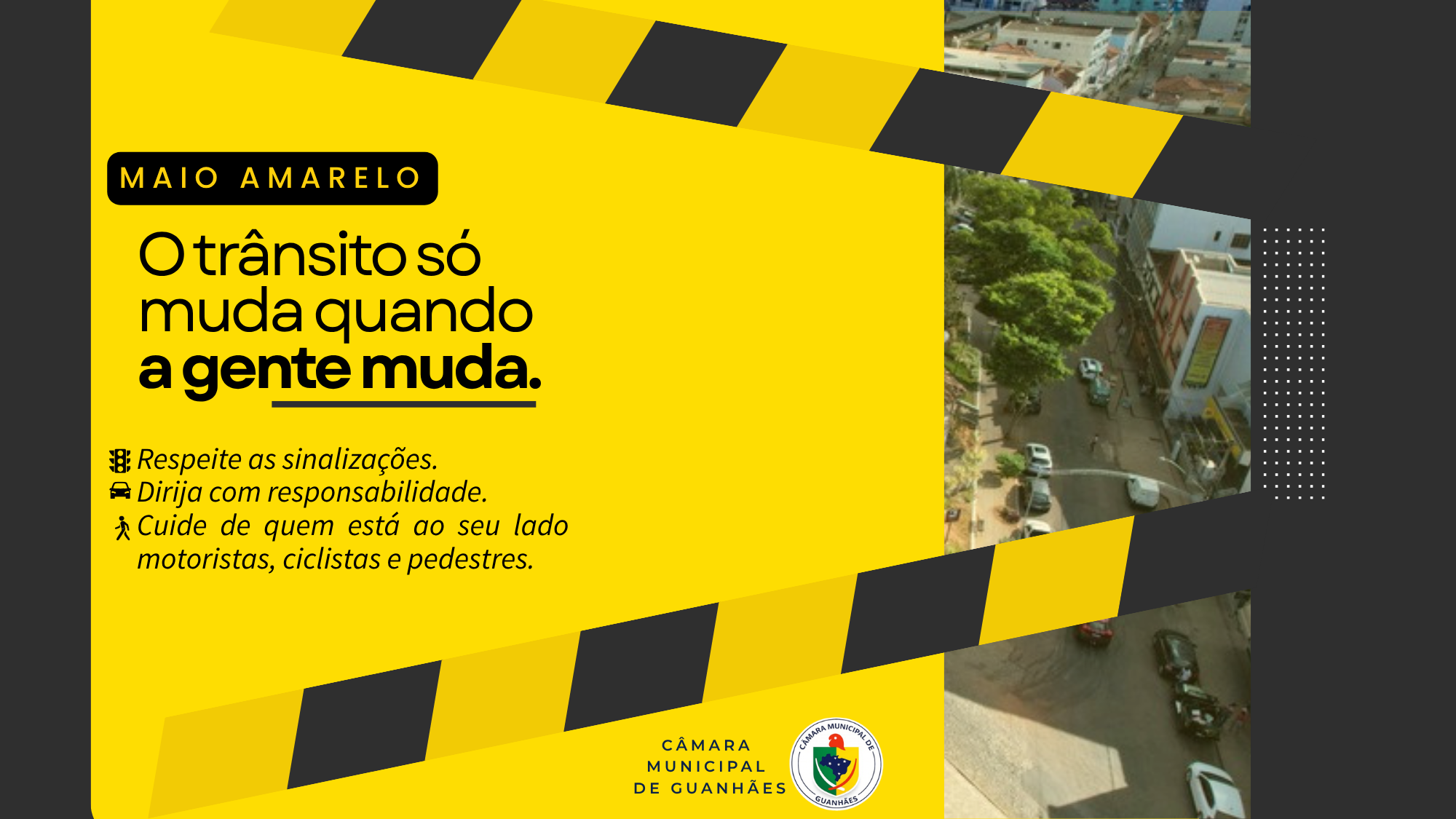 Maio Amarelo : O trânsito só muda quando a gente muda. 