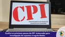 Confira os próximos passos da CPI  instaurada para investigação de supostas irregularidades